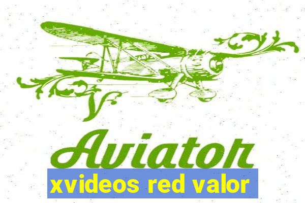 xvideos red valor